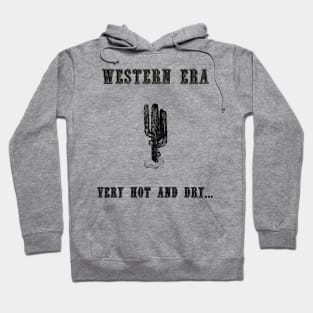 Western Slogan - Very Hot and Dry Hoodie